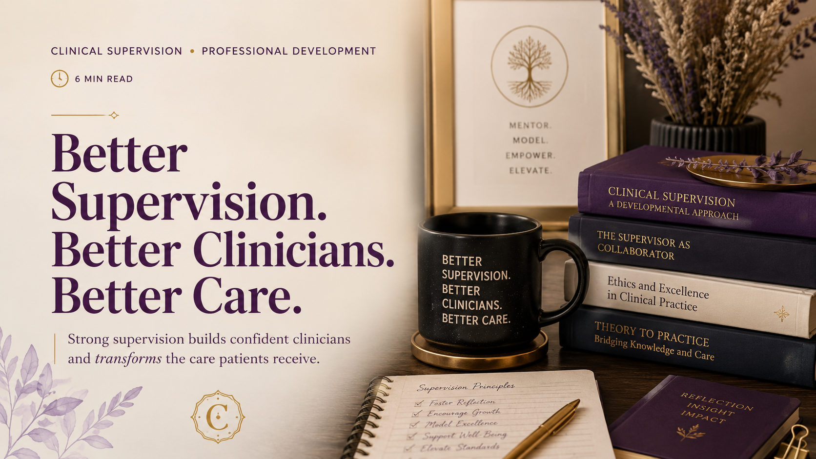Better Supervision. Better Clinicians. Better Care.